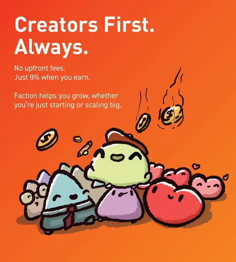 Creators First. Always. No upfront fees. Just 9% when you earn.